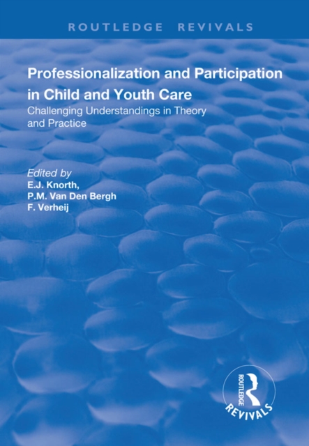 Professionalization and Participation in Child and Youth Care : Challenging Understandings in Theory and Practice, EPUB eBook