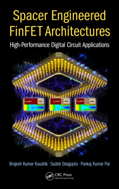 Spacer Engineered FinFET Architectures : High-Performance Digital Circuit Applications, PDF eBook
