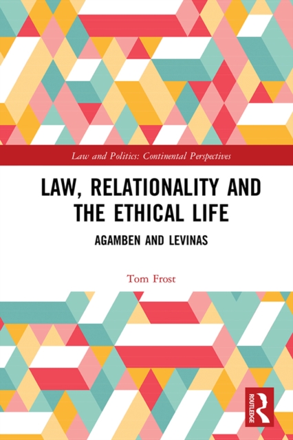 Law, Relationality and the Ethical Life : Agamben and Levinas, EPUB eBook