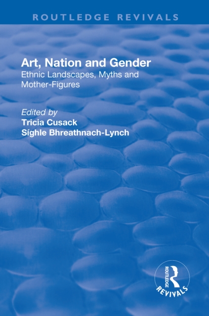 Art, Nation and Gender : Ethnic Landscapes, Myths and Mother-Figures, EPUB eBook