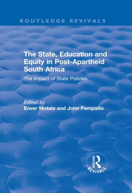 The State, Education and Equity in Post-Apartheid South Africa : The Impact of State Policies, PDF eBook