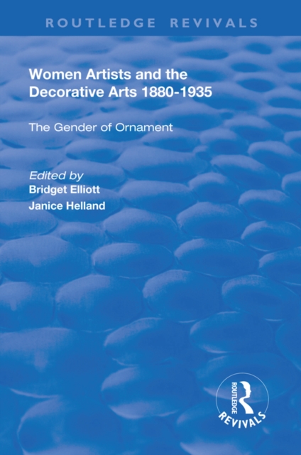 Women Artists and the Decorative Arts 1880-1935 : The Gender of Ornament, PDF eBook