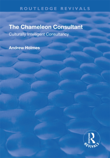 The Chameleon Consultant : Culturally Intelligent Consultancy, EPUB eBook