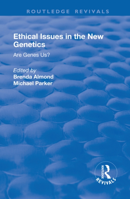 Ethical Issues in the New Genetics : Are Genes Us?, EPUB eBook