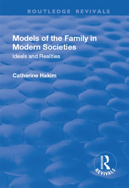 Models of the Family in Modern Societies : Ideals and Realities, EPUB eBook