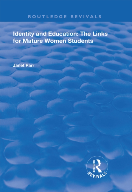 Identity and Education : The Links for Mature Women Students, EPUB eBook