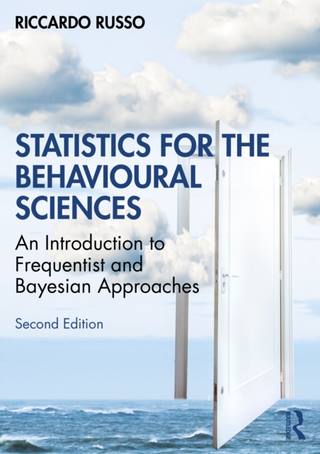 Statistics for the Behavioural Sciences : An Introduction to Frequentist and Bayesian Approaches, PDF eBook