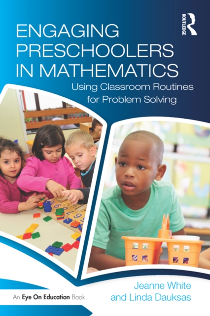 Engaging Preschoolers in Mathematics : Using Classroom Routines for Problem Solving, EPUB eBook