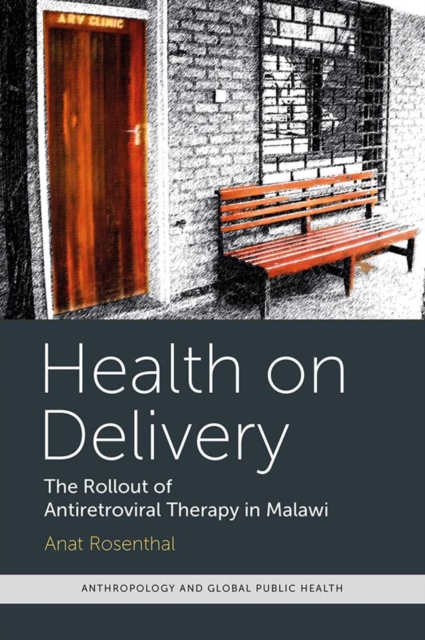 Health on Delivery : The Rollout of Antiretroviral Therapy in Malawi, EPUB eBook