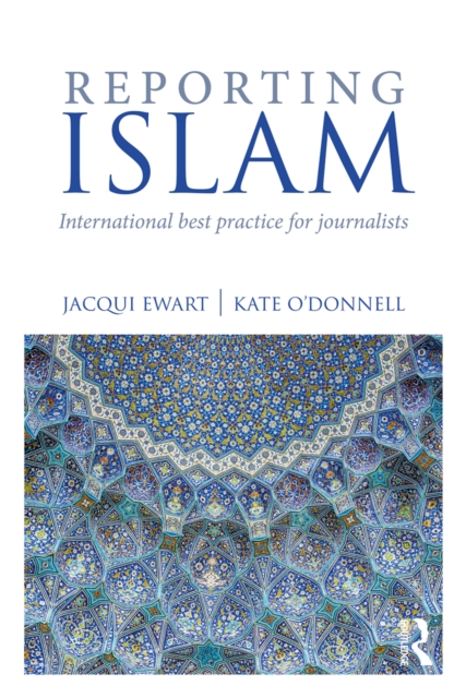 Reporting Islam : International best practice for journalists, PDF eBook