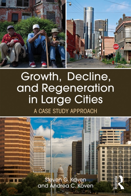 Growth, Decline, and Regeneration in Large Cities : A Case Study Approach, EPUB eBook