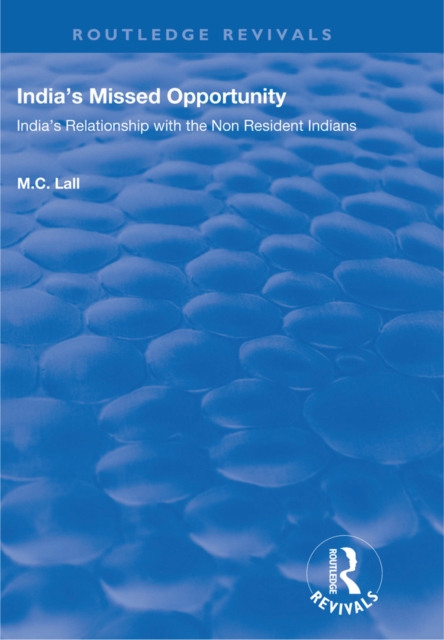 India's Missed Opportunity : India's Relationship with the Non Resident Indians, PDF eBook