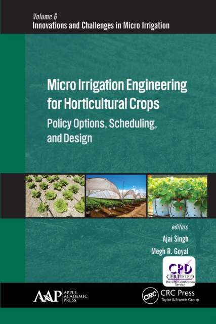 Micro Irrigation Engineering for Horticultural Crops : Policy Options, Scheduling, and Design, EPUB eBook