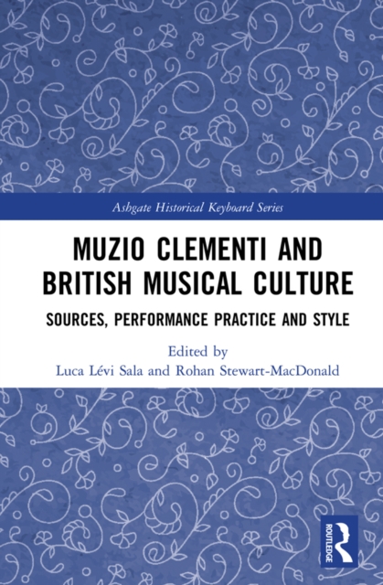 Muzio Clementi and British Musical Culture : Sources, Performance Practice and Style, PDF eBook