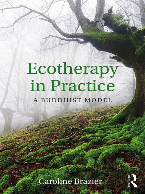 Ecotherapy in Practice : A Buddhist Model, EPUB eBook