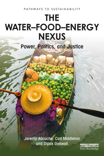 The Water–Food–Energy Nexus : Power, Politics, and Justice, EPUB eBook