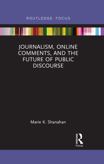 Journalism, Online Comments, and the Future of Public Discourse, EPUB eBook
