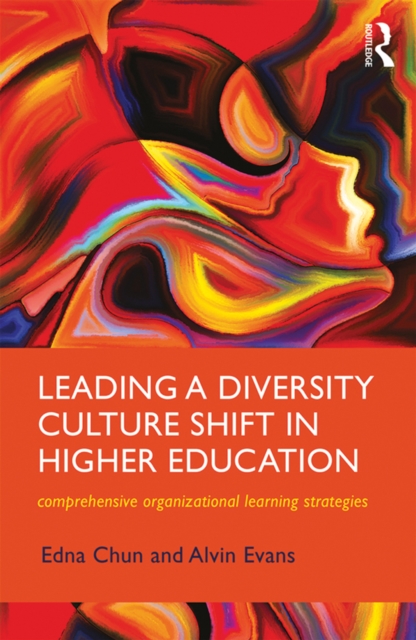 Leading a Diversity Culture Shift in Higher Education : Comprehensive Organizational Learning Strategies, PDF eBook