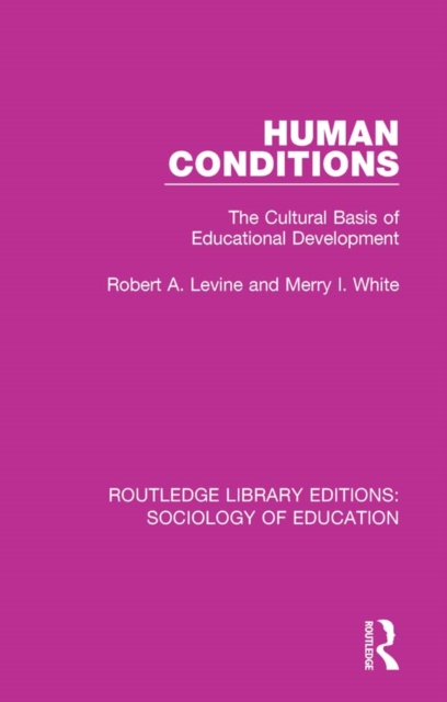 Human Conditions : The Cultural Basis of Educational Developments, EPUB eBook
