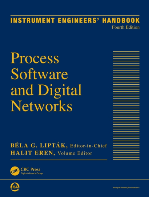 Instrument Engineers' Handbook, Volume 3 : Process Software and Digital Networks, Fourth Edition, EPUB eBook
