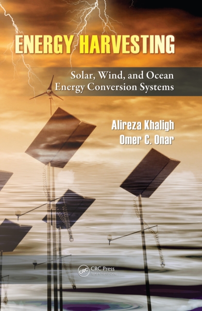 Energy Harvesting : Solar, Wind, and Ocean Energy Conversion Systems, EPUB eBook