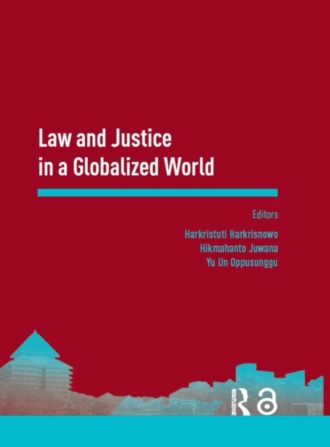 Law and Justice in a Globalized World : Proceedings of the Asia-Pacific Research in Social Sciences and Humanities, Depok, Indonesia, November 7-9, 2016: Topics in Law and Justice, PDF eBook