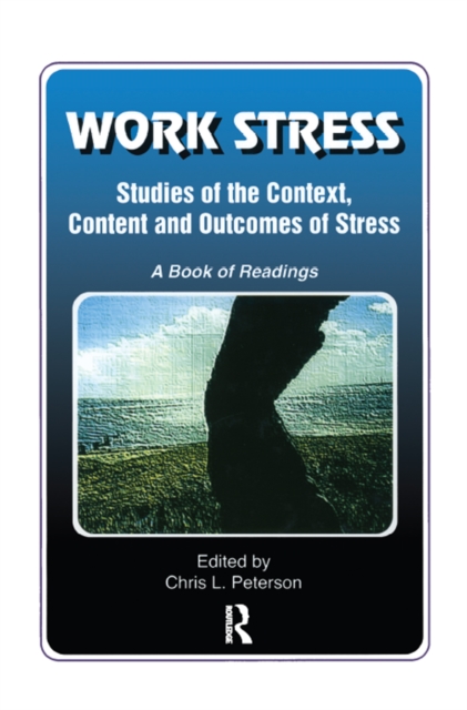 Work Stress : Studies of the Context, Content and Outcomes of Stress: A Book of Readings, EPUB eBook