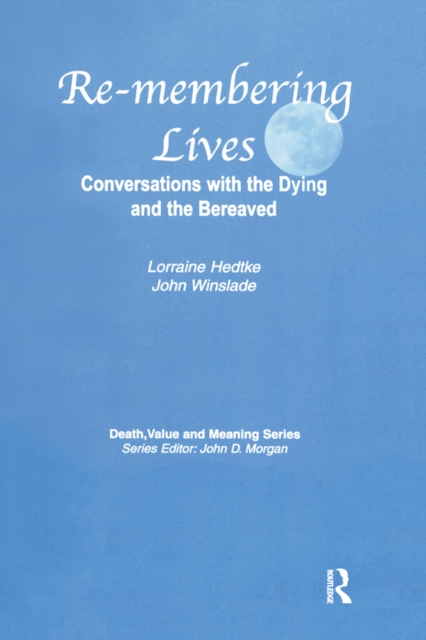 Remembering Lives : Conversations with the Dying and the Bereaved, EPUB eBook