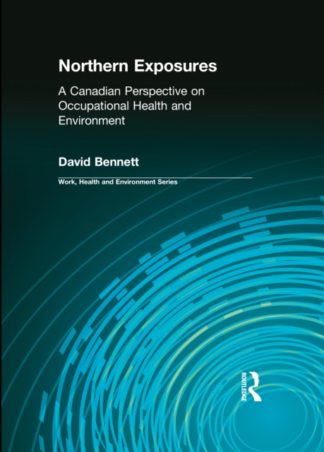 Northern Exposures : A Canadian Perspective on Occupational Health and Environment, EPUB eBook