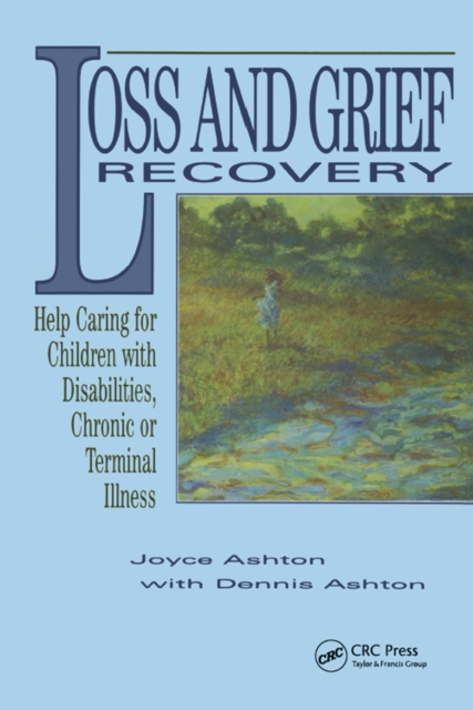 Loss and Grief Recovery : Help Caring for Children with Disabilities, Chronic, or Terminal Illness, PDF eBook