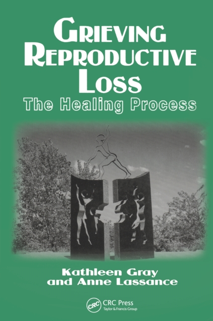 Grieving Reproductive Loss : The Healing Process, EPUB eBook