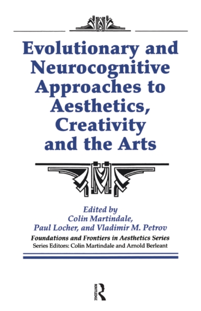 Evolutionary and Neurocognitive Approaches to Aesthetics, Creativity and the Arts, PDF eBook
