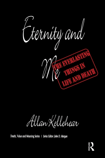 Eternity and Me : The Everlasting Things in Life and Death, PDF eBook