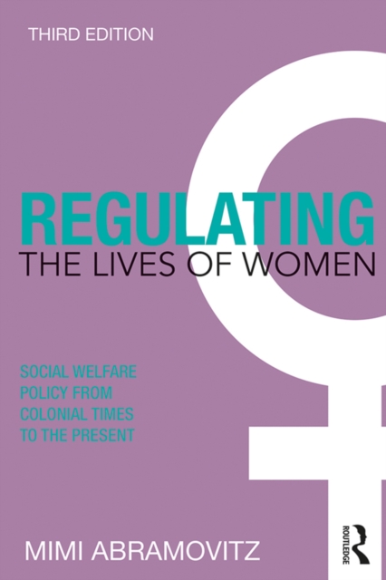 Regulating the Lives of Women : Social Welfare Policy from Colonial Times to the Present, EPUB eBook