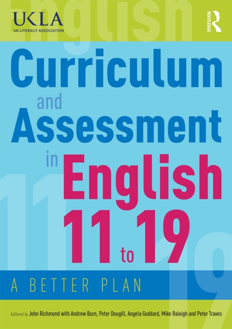 Curriculum and Assessment in English 11 to 19 : A Better Plan, PDF eBook