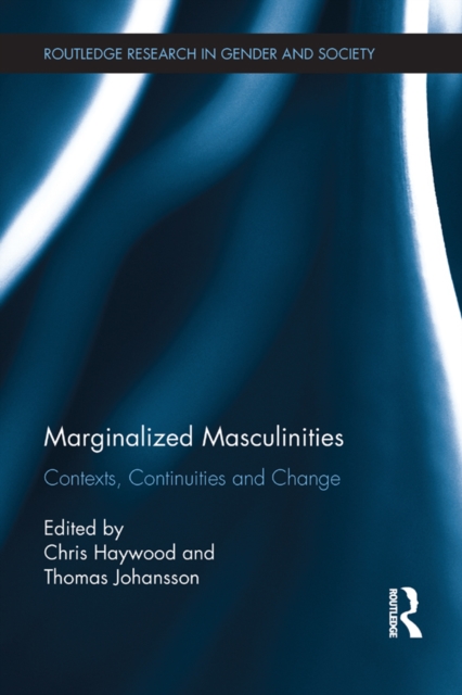 Marginalized Masculinities : Contexts, Continuities and Change, EPUB eBook