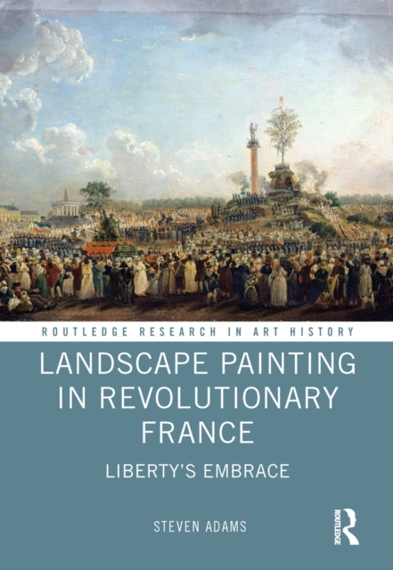 Landscape Painting in Revolutionary France : Liberty's Embrace, PDF eBook