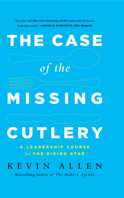 Case of the Missing Cutlery : A Leadership Course for the Rising Star, PDF eBook