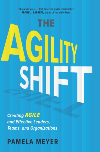 Agility Shift : Creating Agile and Effective Leaders, Teams, and Organizations, PDF eBook