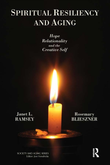 Spiritual Resiliency and Aging : Hope, Relationality, and the Creative Self, EPUB eBook