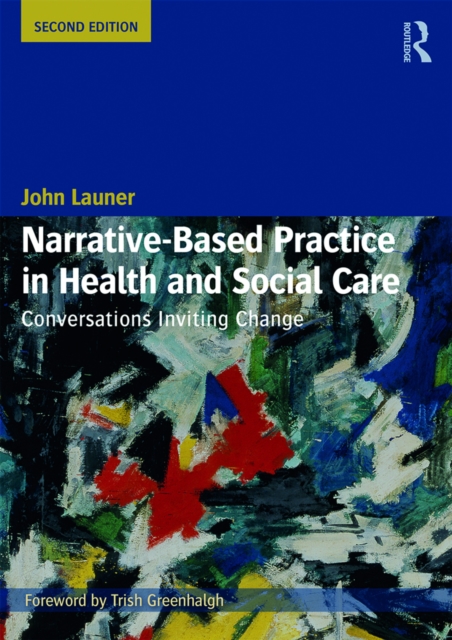 Narrative-Based Practice in Health and Social Care : Conversations Inviting Change, PDF eBook