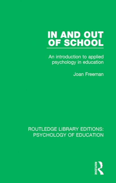 In and Out of School : An Introduction to Applied Psychology in Education, PDF eBook