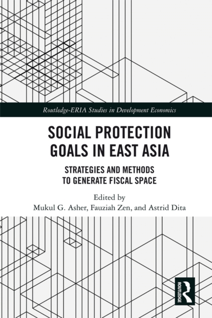 Social Protection Goals in East Asia : Strategies and Methods to Generate Fiscal Space, EPUB eBook