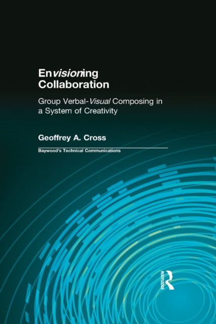 Envisioning Collaboration : Group Verbal-visual Composing in a System of Creativity, PDF eBook