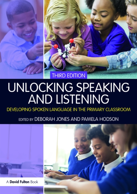 Unlocking Speaking and Listening : Developing Spoken Language in the Primary Classroom, PDF eBook