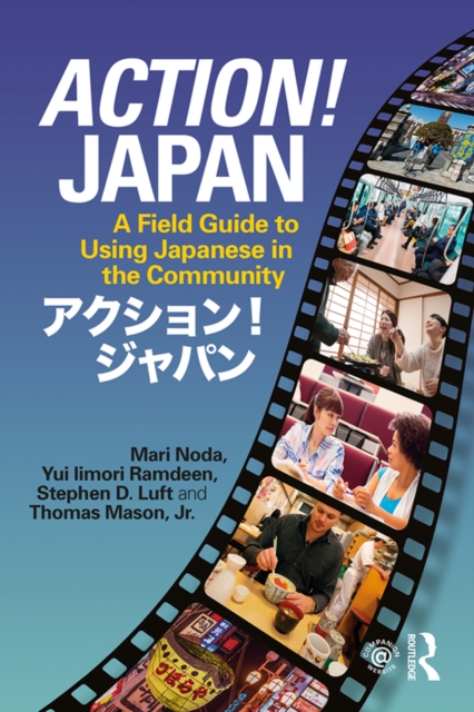 Action! Japan : A Field Guide to Using Japanese in the Community, EPUB eBook