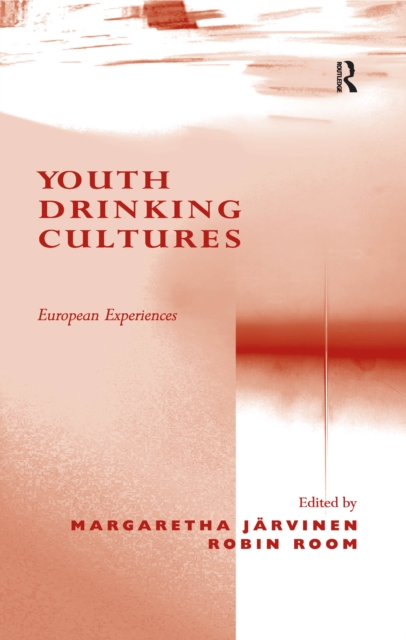 Youth Drinking Cultures : European Experiences, EPUB eBook