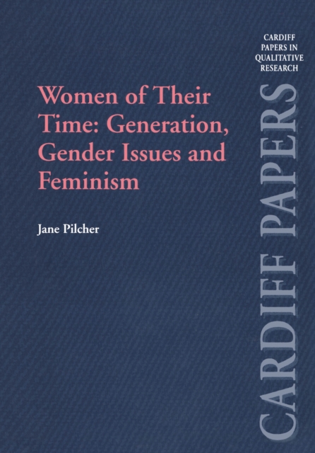 Women of Their Time: Generation, Gender Issues and Feminism, PDF eBook