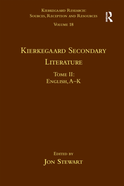 Volume 18, Tome II: Kierkegaard Secondary Literature : English, A - K, PDF eBook