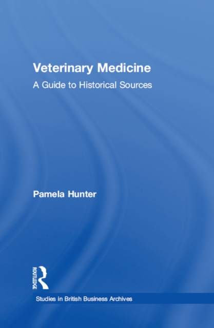 Veterinary Medicine : A Guide to Historical Sources, EPUB eBook